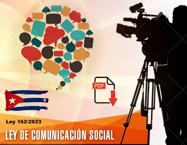 Ley de Comunicación Social de Cuba, disponible en la Gaceta Oficial de la República. (Formato PDF)