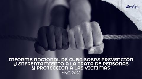 Cuba presenta Informe Nacional sobre prevención y enfrentamiento a la trata de personas y protección a las víctimas Cuba presenta Informe Nacional sobre prevención y enfrentamiento a la trata de personas y protección a las víctimas