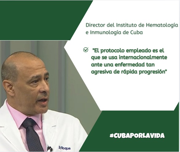 El protocolo empleado es el que se usa internacionalmente ante una enfermedad tan agresiva de rápida progresión", enfatizó Wilfredo Roque