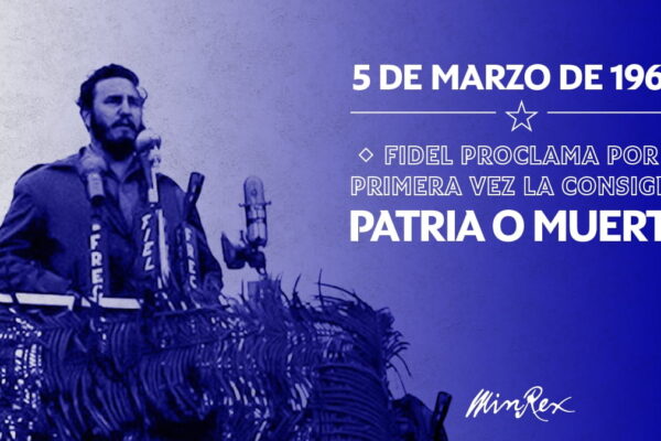 ¡Patria o Muerte!: Una consigna símbolo de continuidad de la Revolución