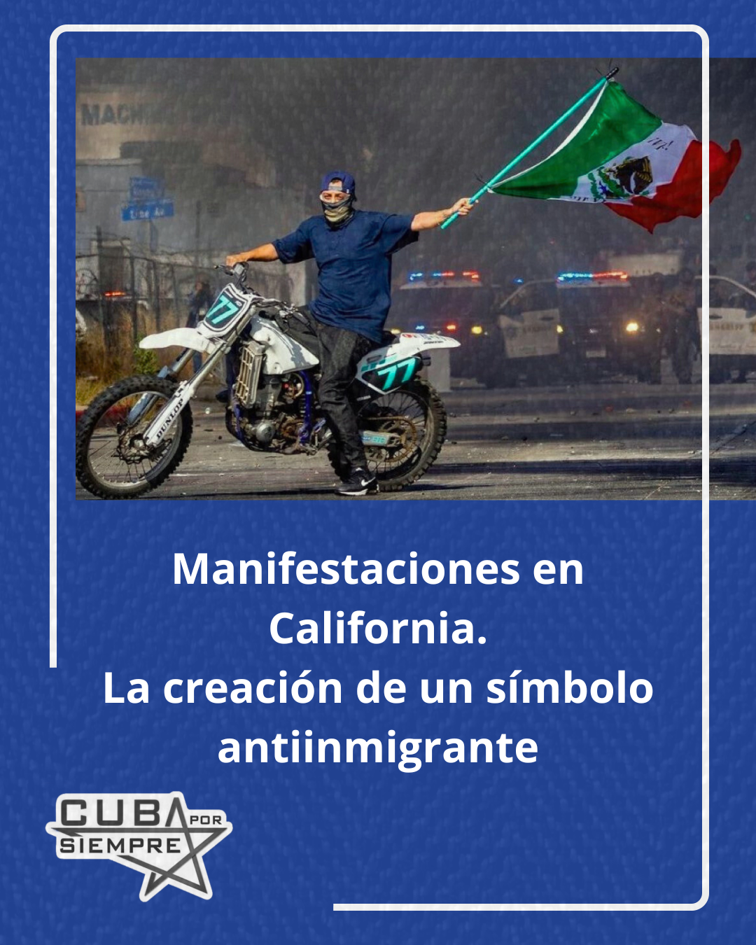 Manifestaciones en California, la creación de un símbolo antiinmigrante