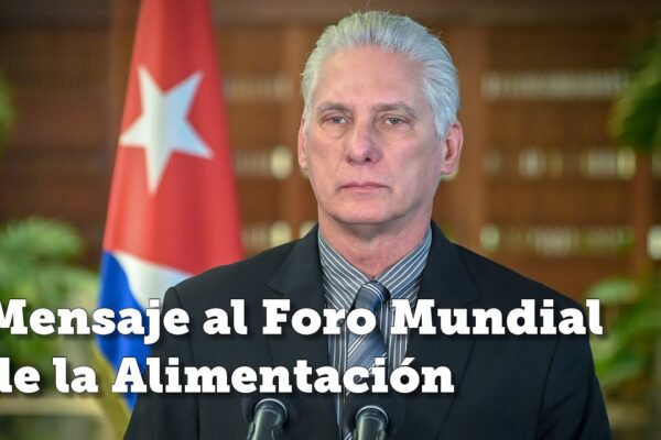 Mensaje del Presidente cubano Miguel Díaz-Canel al Foro Mundial de la Alimentación (Texto y video) Mensaje al Foro Mundial de la Alimentación