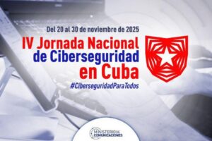 Iniciará en Cuba IV Jornada Nacional de Ciberseguridad
